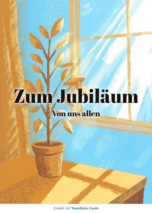 Karte fürs Team, Anlass: Jubiläum – Design Büropflanze, unterschrieben „Von uns allen“