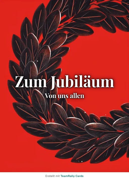 Karte fürs Team, Anlass: Jubiläum – Design Lorbeeren, unterschrieben „Von uns allen“