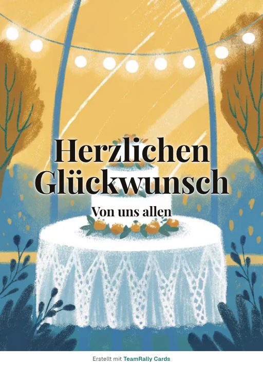 Karte fürs Team, Anlass: Glückwunsch – Design Hochzeitstorte, unterschrieben „Von uns allen“