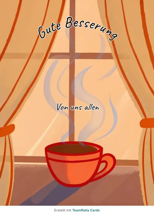 Karte fürs Team, Anlass: Gute Besserung – Design Warme Tasse, unterschrieben „Von uns allen“