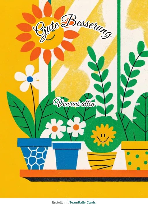 Karte fürs Team, Anlass: Gute Besserung – Design Fenstergarten, unterschrieben „Von uns allen“