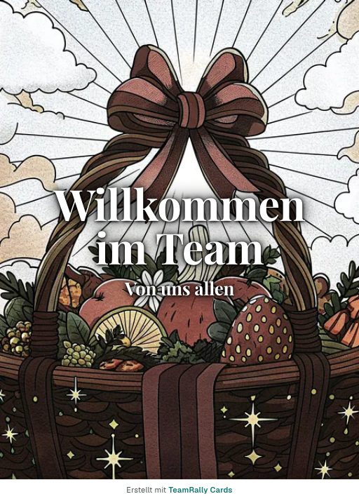 Karte fürs Team, Anlass: Willkommen – Design Willkommenskorb, unterschrieben „Von uns allen“