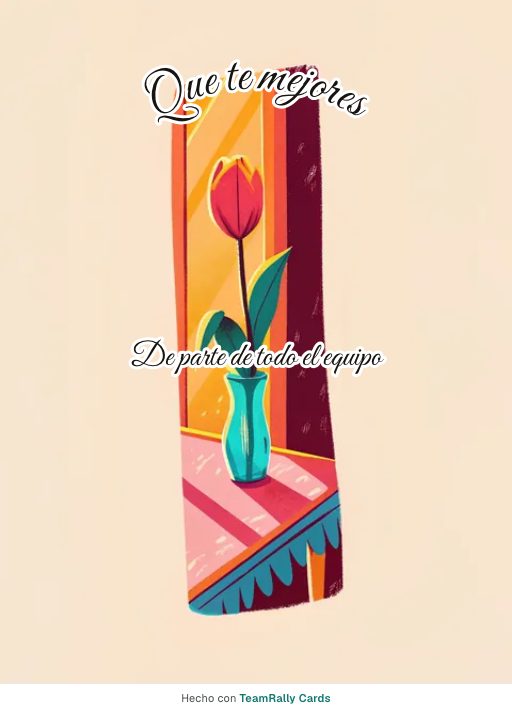 Que te mejores: tarjeta para colegas con el diseño Un tulipán, firmada «De parte de todo el equipo»