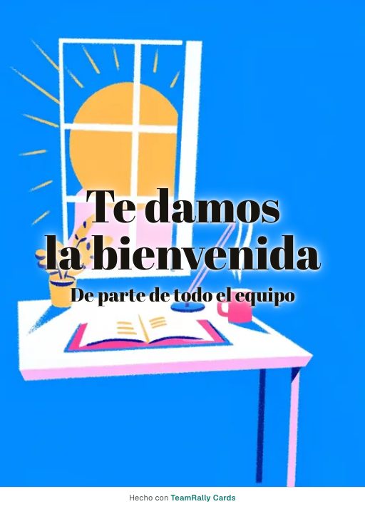 Bienvenida: tarjeta para colegas con el diseño Escritorio nuevo, firmada «De parte de todo el equipo»