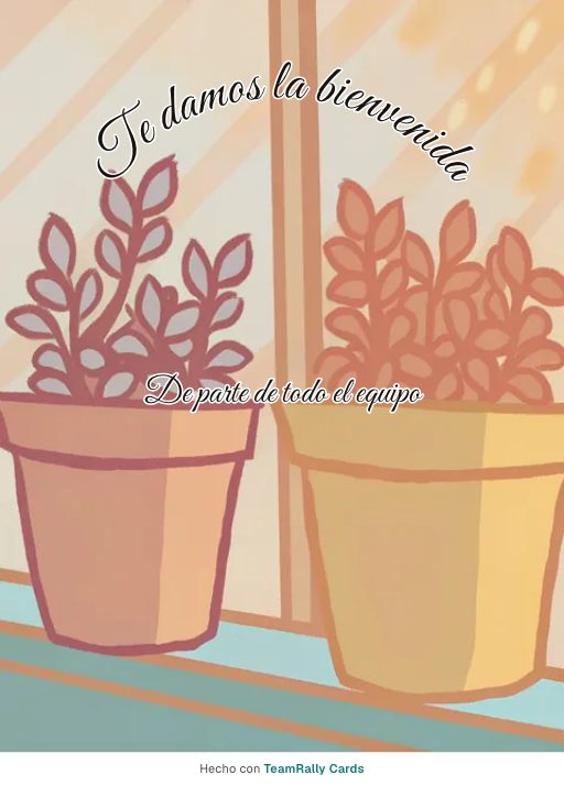 Bienvenida: tarjeta para colegas con el diseño Dos plantas, firmada «De parte de todo el equipo»