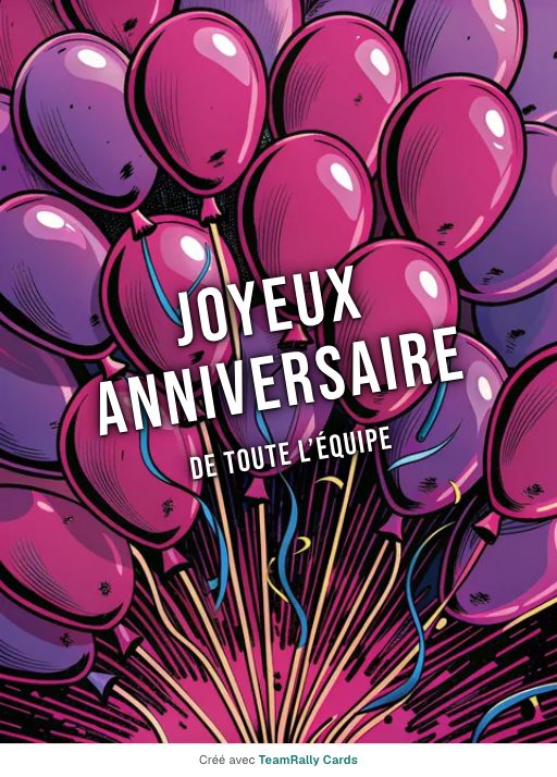Anniversaire : carte pour des collègues, modèle Lâcher de ballons, signée « De toute l’équipe »