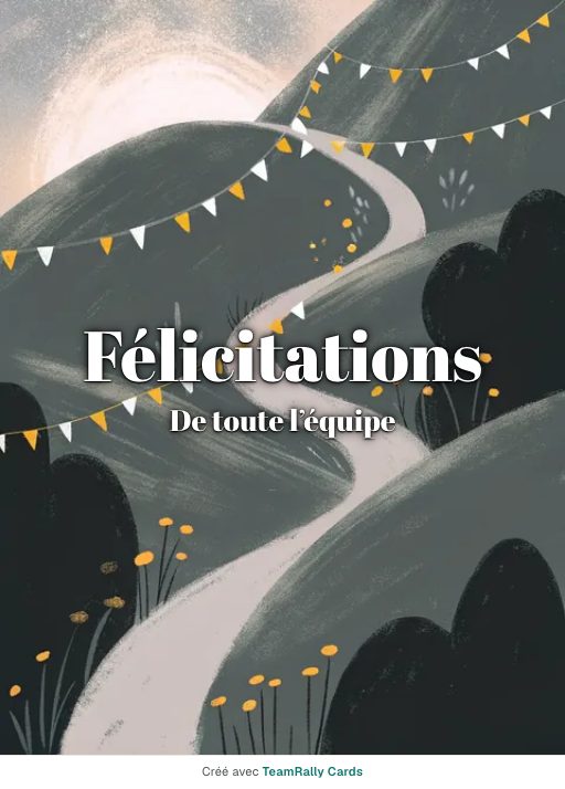 Félicitations : carte pour des collègues, modèle Le bout du chemin, signée « De toute l’équipe »