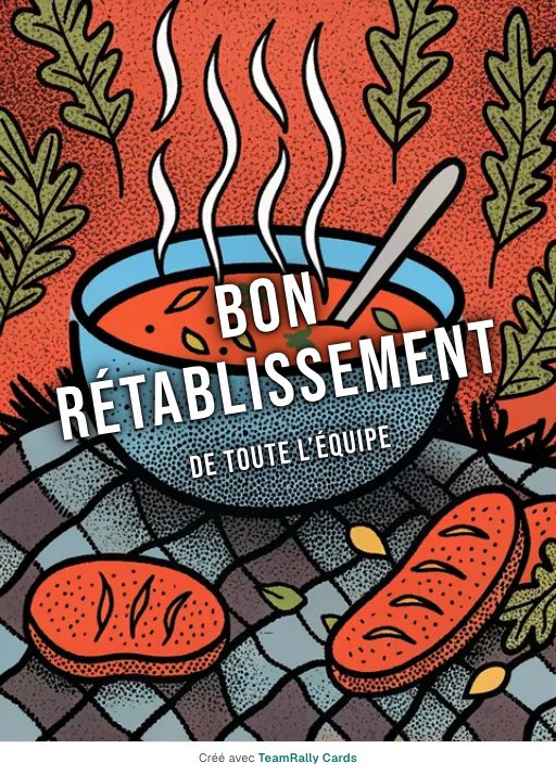 Bon rétablissement : carte pour des collègues, modèle Bol de soupe, signée « De toute l’équipe »