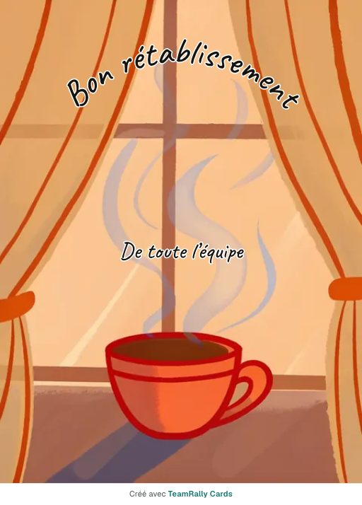 Bon rétablissement : carte pour des collègues, modèle Tasse fumante, signée « De toute l’équipe »