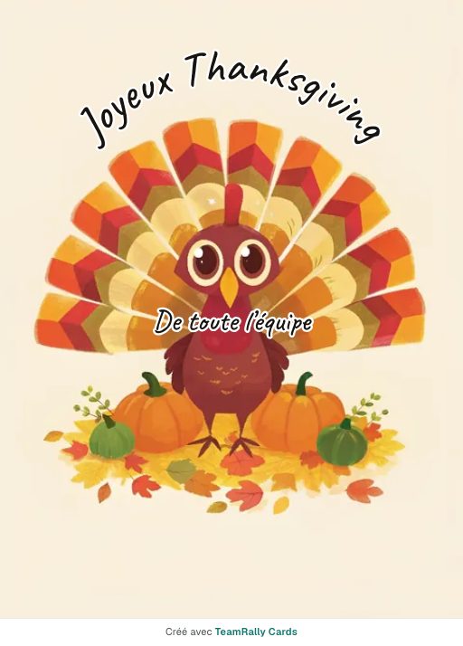 Thanksgiving : carte pour des collègues, modèle Fière dinde, signée « De toute l’équipe »