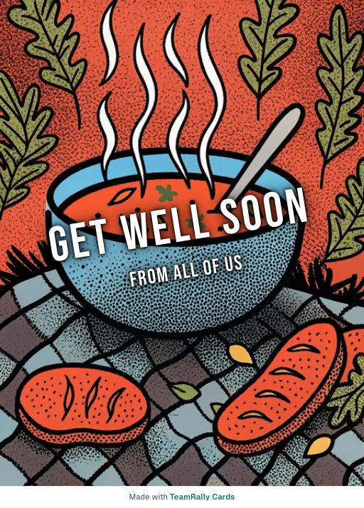 Get well card for coworkers — Soup Bowl design, signed “from all of us”