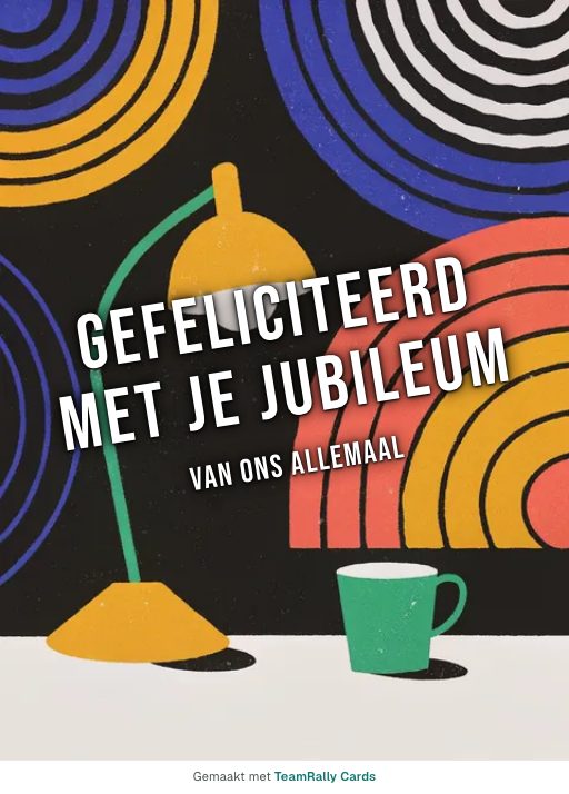 Kaart voor collega’s: Jubileum – ontwerp Koffiekringen, ondertekend met “van ons allemaal”