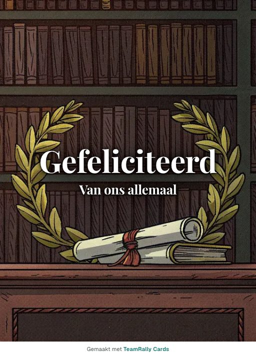 Kaart voor collega’s: Felicitatie – ontwerp Diploma, ondertekend met “van ons allemaal”