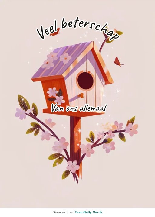 Kaart voor collega’s: Beterschap – ontwerp Vogelhuisje, ondertekend met “van ons allemaal”
