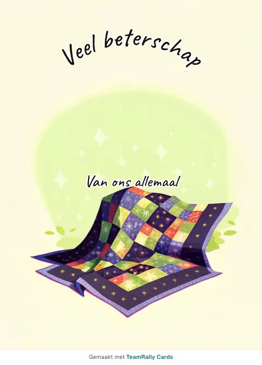 Kaart voor collega’s: Beterschap – ontwerp Opgevouwen quilt, ondertekend met “van ons allemaal”