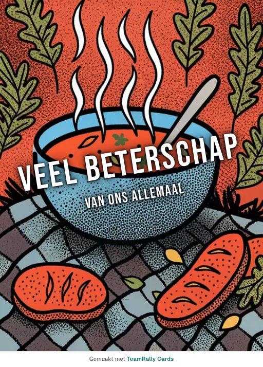 Kaart voor collega’s: Beterschap – ontwerp Kom soep, ondertekend met “van ons allemaal”