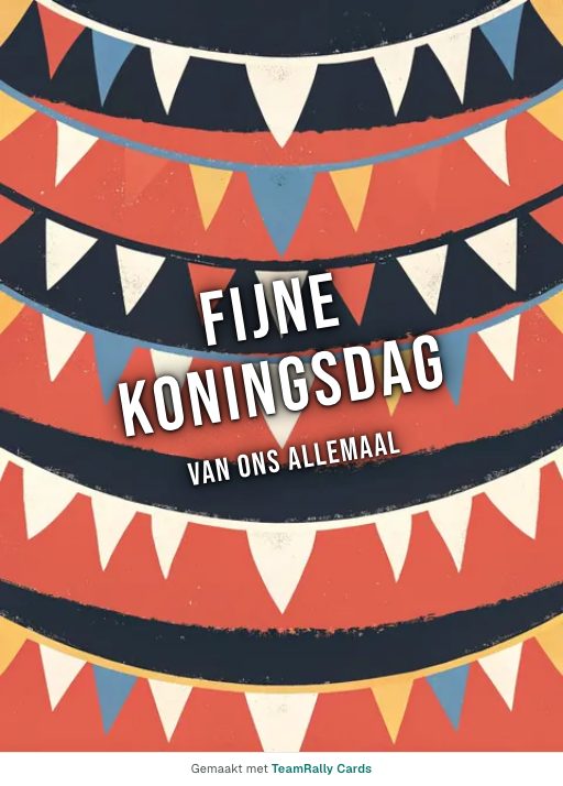 Kaart voor collega’s: Koningsdag, ondertekend met “van ons allemaal”