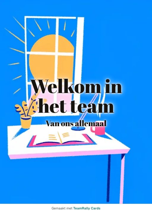 Kaart voor collega’s: Welkom – ontwerp Nieuw bureau, ondertekend met “van ons allemaal”